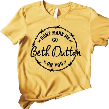 Yellowstone "Don’t Make Me Go Beth Dutton on You" Graphic T-Shirt