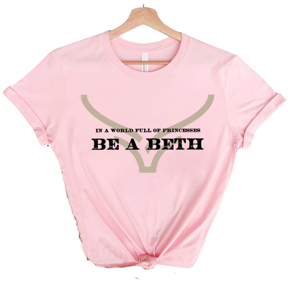 Yellowstone "Be a Beth Dutton" Printed T-Shirts
